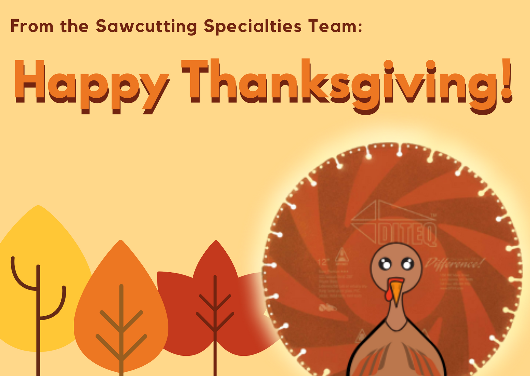 Happy Thanksgiving 2019 Sawcutting Specialties
