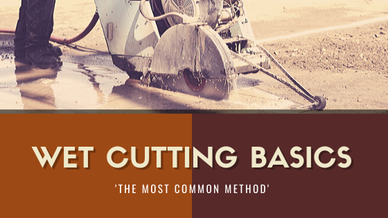 Wet Cutting Basics