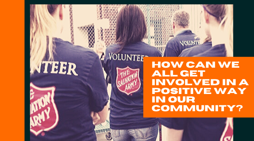 How can we all get Involved in a Positive way in our Community?
