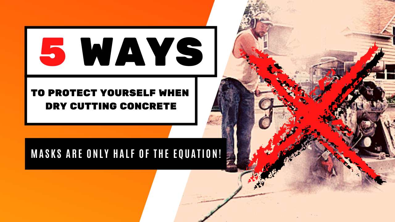 5 Ways to Protect Yourself When Dry Cutting Concrete